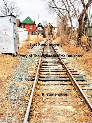 cover image of Just Keep Moving # 2 the Story of the Vigilante Kid's Daughter
